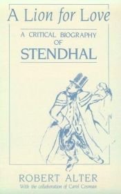 book cover of A lion for love : a critical biography of Stendhal by Robert Alter