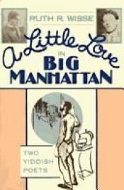 book cover of A little love in big Manhattan by Ruth Wisse