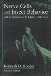 book cover of Nerve cells and insect behavior by Kenneth D. Roeder