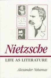 book cover of Nietzsche, life as literature by Alexander Nehamas