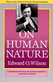 book cover of O lidské přirozenosti : máme svobodnou vůli, nebo je naše chování řízeno genetickým kódem? by Edward O. Wilson