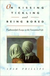 book cover of On kissing, tickling, and being bored by אדם פיליפס