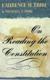 book cover of On Reading the Constitution by Laurence Tribe