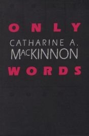 book cover of Only Words by Catharine MacKinnon