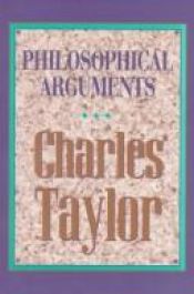 book cover of Philosophical Arguments by Charles Taylor