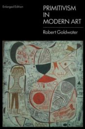 book cover of Primitivism in modern art by Robert Goldwater