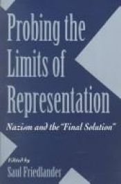 book cover of Probing the Limits of Representation : Nazism and the 'Final Solution' by Saul Friedländer