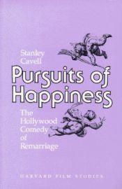 book cover of Pursuits of Happiness by Stanley Cavell