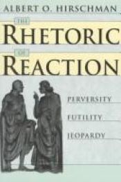 book cover of The Rhetoric of Reaction by Albert O. Hirschman