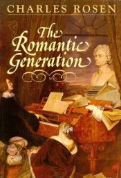 book cover of The Romantic Generation (The Charles Eliot Norton Lectures) by Charles Rosen