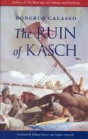 book cover of The ruin of Kasch by Roberto Calasso