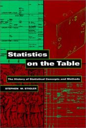 book cover of Statistics on the Table: The History of Statistical Concepts and Methods by Stephen M. Stigler