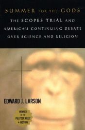 book cover of Summer for the Gods: The Scopes Trial and America's Continuing Debate over Science and Religion by Edward J. Larson