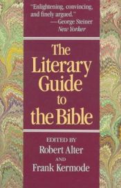 book cover of The Literary Guide to the Bible (Eds. Frank Kermode and Robert Alter) by Robert Alter