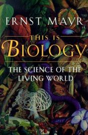 book cover of This Is Biology: The Science of the Living World by Ernst Mayr