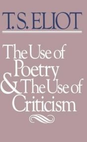 book cover of The Use of Poetry and Use of Criticism : Studies in the Relation of Criticism to Poetry in England (The Charles Eliot No by T.S. Eliot
