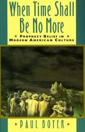 book cover of When time shall be no more by Paul Boyer