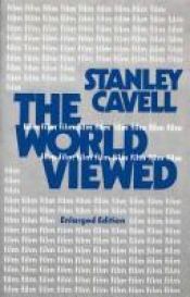 book cover of The world viewed : reflections on the ontology of film by Stanley Cavell