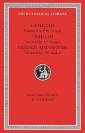 book cover of Catullus. Tibullus. Pervigilium Veneris (Loeb Classical Library) by Catullus