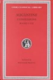 book cover of Confessions, Vol. 1: Books 1-8 (Loeb Classical Library, No. 26) by St. Augustine
