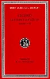 book cover of Letters to Atticus, Books 12-16 (Loeb Classical Library, N0 97) by Cicero