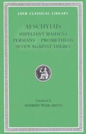 book cover of Prometheus Bound and Other Plays: Prometheus Bound, The Suppliants, Seven Against Thebes, The Per by Eschyle