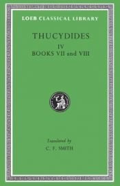book cover of History of the Peloponnesian War, IV : Books 7-8 (Loeb Classical Library) by Thucydide