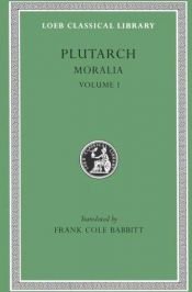 book cover of Plutarch's Moralia: The Education of Children, How the Young Man Should Study Poetry, on Listening to Lectures, How to T by Плутарх
