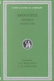 book cover of Aristotle: The Physics, Books I-IV (Loeb Classical Library, No. 228) by 亚里士多德