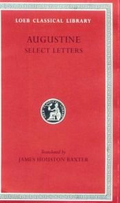 book cover of Saint Augustine: Select Letters (Loeb Classical Library #239) by St. Augustine