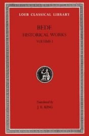 book cover of Bede Historical Works: Baedae Opera Historica; Books I-III (Loeb Classical Library) by Bede