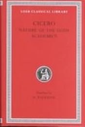 book cover of Cicero, Volume XIX: On the Nature of the Gods. Academics. (Loeb Classical Library No. 268) by Cicero