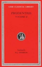 book cover of Prudentius: Against Symmachus 2. Crowns of Martyrdom. Scenes From History. Epilogue (Loeb Classical Library No. 398) by Prudentius