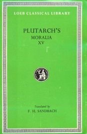 book cover of Plutarch: Moralia, Volume XV, Fragments (Loeb Classical Library No. 429) by Plutarch