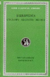book cover of Euripides I: Cyclops. Alcestis. Medea. by 欧里庇得斯
