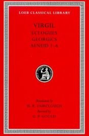 book cover of Virgil, I, Eclogues. Georgics. Aeneid: Books 1-6, Revised Edition by Vergil