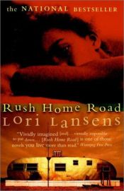 book cover of Rush Home Road by Lori Lansens