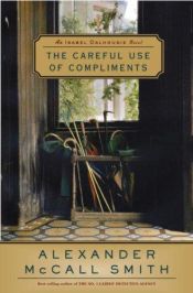 book cover of The Careful Use of Compliments by Alexander McCall Smith