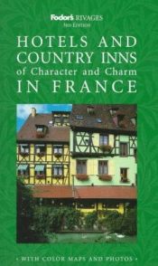 book cover of Rivages Hotels and Country Inns of Character and Charm in France (Rivages guides) by Fodor's