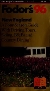 book cover of New England '96: A Four-Season Guide with Driving Tours, Skiing, B&Bs and Country Dining (Gold Guide) by 福多爾公司