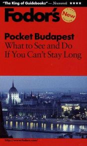 book cover of Pocket Budapest: What to See and Do If You Can't Stay Long (Fodor's Pocket Guides) by Fodor's