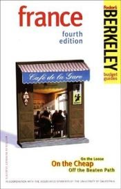 book cover of Berkeley Guides: France : On the Loose, On the Cheap, Off the Beaten Path (Berkeley Guides) by Fodor's