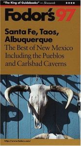 book cover of Santa Fe, Taos, Albuquerque '97: The Best of New Mexico Including the Pueblos and Carlsbad Caverns (Fodor's Gold Guides) by Fodor's