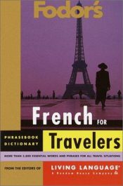book cover of Fodor's French for Travelers, 1st edition (CD Package): More than 3,800 Essential Words and Useful Phrases (Fodor's Lang by Fodor's
