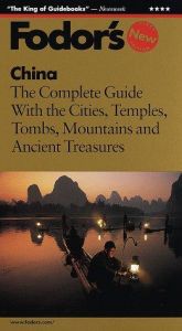 book cover of China: The Complete Guide with Tombs, Mountains and Ancient Treasures by Fodor's