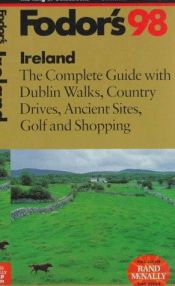 book cover of Ireland '98 : The Complete Guide with Dublin Walks, Country Drives, Ancient Sites, Golf and Sh opping (Fodor's Gold Guid by Fodor's