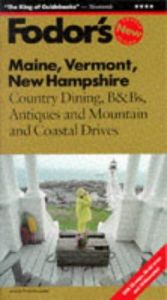 book cover of Maine, Vermont, New Hampshire: Country Dining, B&Bs, Antiques, and Mountain and Coastal Drives (Fodor's Maine, Vermont, New Hampshire) by Fodor's