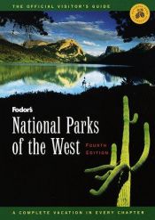 book cover of National Parks of the West: A Complete Guide to the 31 Best-Loved Parks and Monuments in the Western United States and Canada (Serial) by Fodor's