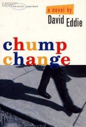 book cover of Chump change by David Eddie