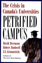 book cover of Petrified Campus The Crisis In Canada's Universities by David Bercuson